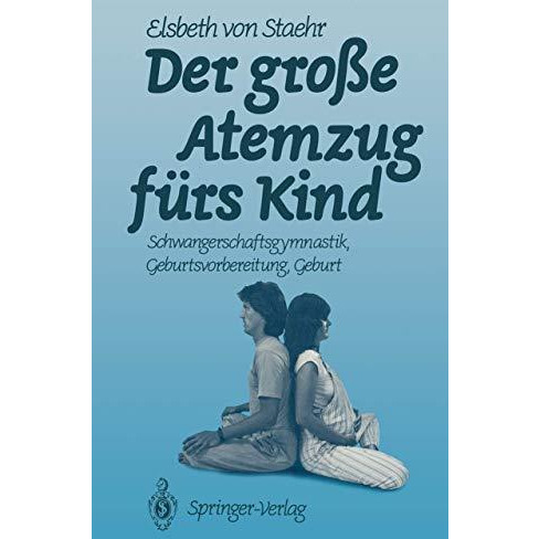 Der gro?e Atemzug f?rs Kind: Schwangerschaftsgymnastik Geburtsvorbereitung Gebur [Paperback]