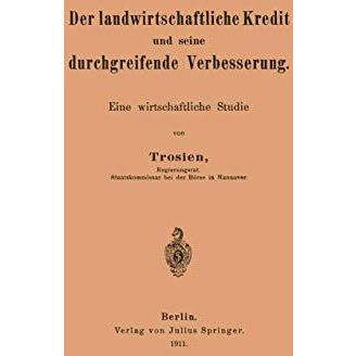 Der landwirtschaftliche Kredit und seine durchgreifende Verbesserung: Eine wirts [Paperback]