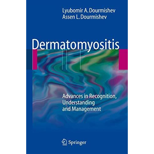 Dermatomyositis: Advances in Recognition, Understanding and Management [Paperback]