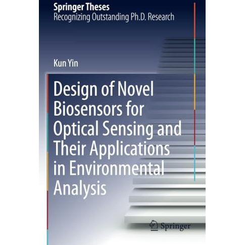 Design of Novel Biosensors for Optical Sensing and Their Applications in Environ [Paperback]