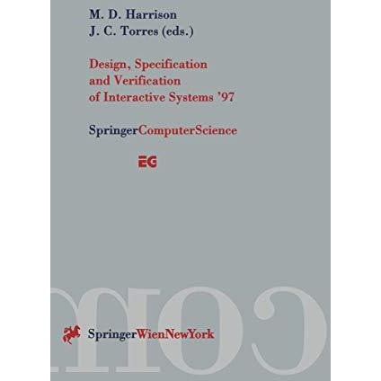 Design, Specification and Verification of Interactive Systems 97: Proceedings o [Paperback]