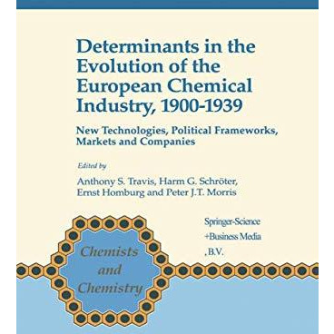 Determinants in the Evolution of the European Chemical Industry, 19001939: New  [Hardcover]