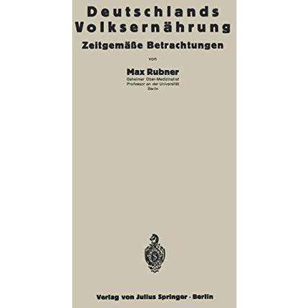 Deutschlands Volksern?hrung: Zeitgem??e Betrachtungen [Paperback]