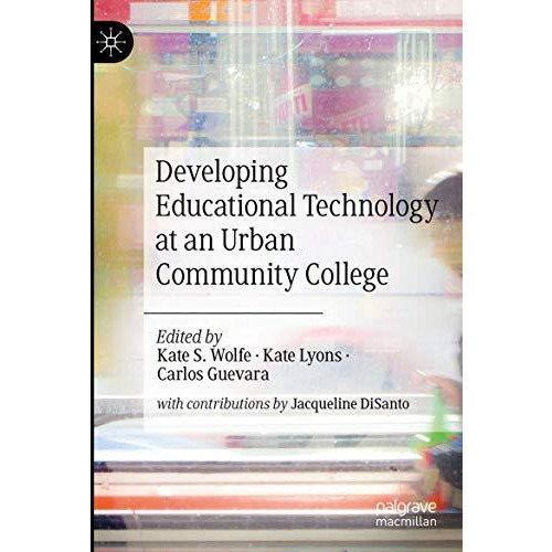 Developing Educational Technology at an Urban Community College [Paperback]