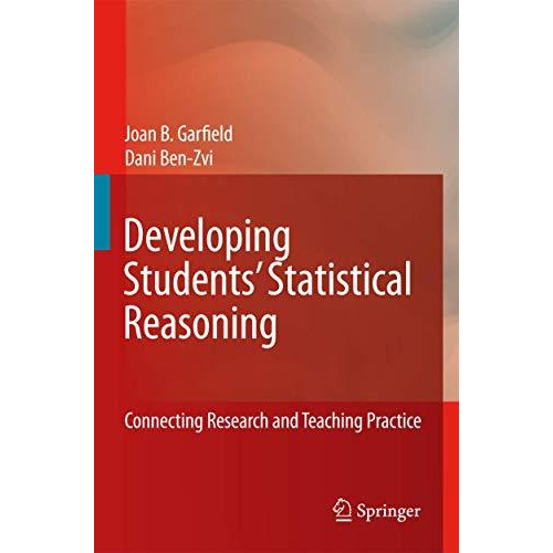 Developing Students Statistical Reasoning: Connecting Research and Teaching Pra [Hardcover]