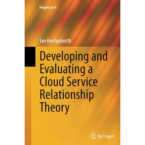 Developing and Evaluating a Cloud Service Relationship Theory [Paperback]