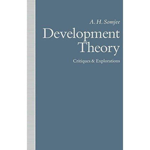 Development Theory: Critiques and Explorations [Paperback]