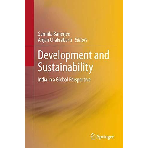 Development and Sustainability: India in a Global Perspective [Paperback]