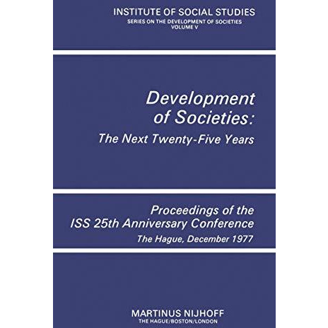 Development of Societies: The Next Twenty-Five Years: Proceedings of the ISS 25t [Hardcover]