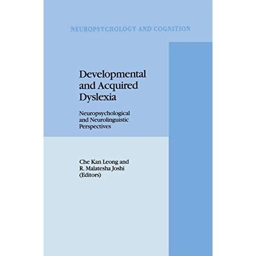 Developmental and Acquired Dyslexia: Neuropsychological and Neurolinguistic Pers [Paperback]