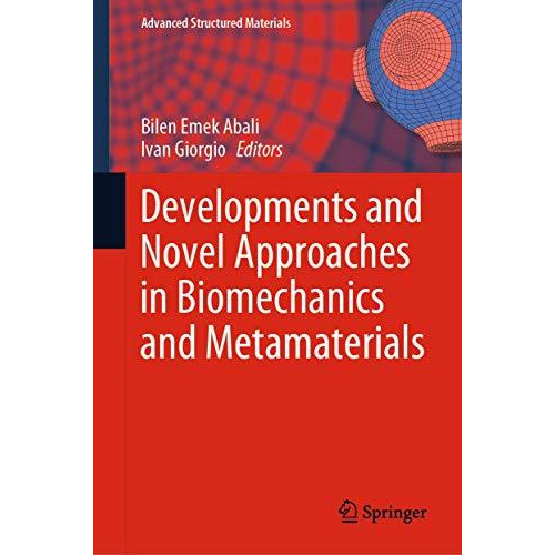 Developments and Novel Approaches in Biomechanics and Metamaterials [Hardcover]