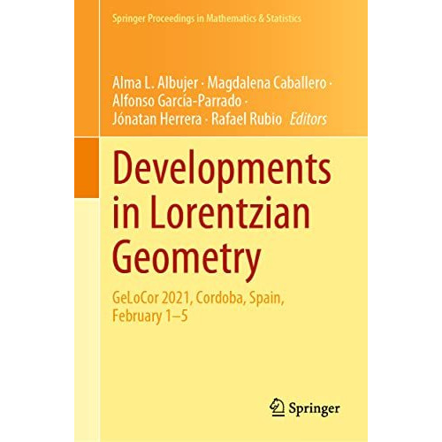 Developments in Lorentzian Geometry: GeLoCor 2021, Cordoba, Spain, February 1-5 [Hardcover]