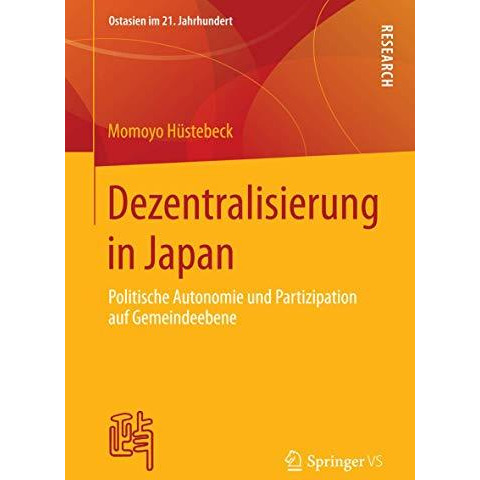 Dezentralisierung in Japan: Politische Autonomie und Partizipation auf Gemeindee [Paperback]