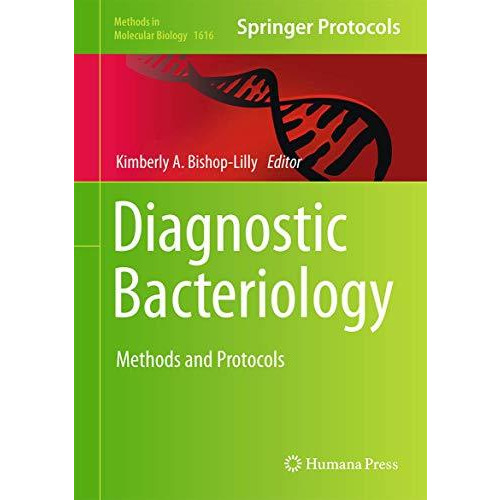 Diagnostic Bacteriology: Methods and Protocols [Hardcover]