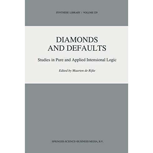 Diamonds and Defaults: Studies in Pure and Applied Intensional Logic [Hardcover]