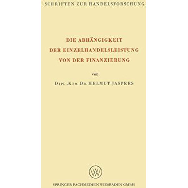 Die Abh?ngigkeit der Einzelhandelsleistung von der Finanzierung [Paperback]