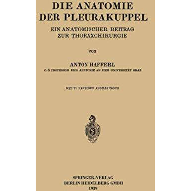 Die Anatomie der Pleurakuppel: Ein Anatomischer Beitrag zur Thoraxchirurgie [Paperback]