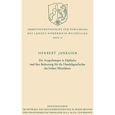 Die Ausgrabungen in Haithabu und ihre Bedeutung f?r die Handelsgeschichte des fr [Paperback]