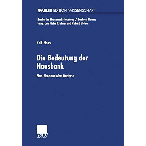 Die Bedeutung der Hausbank: Eine ?konomische Analyse [Paperback]