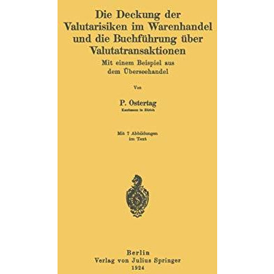 Die Deckung der Valutarisiken im Warenhandel und die Buchf?hrung ?ber Valutatran [Paperback]