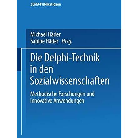 Die Delphi-Technik in den Sozialwissenschaften: Methodische Forschungen und inno [Paperback]