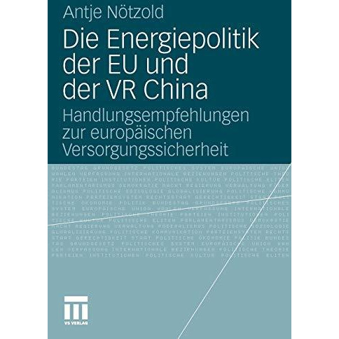 Die Energiepolitik der EU und der VR China: Handlungsempfehlungen zur europ?isch [Paperback]