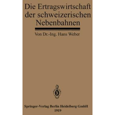 Die Ertragswirtschaft der schweizerischen Nebenbahnen [Paperback]