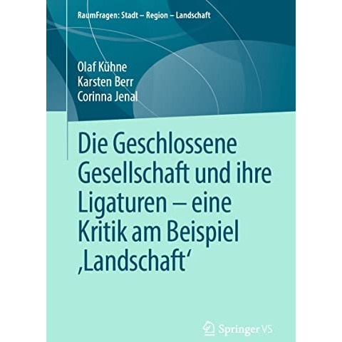 Die Geschlossene Gesellschaft und ihre Ligaturen  eine Kritik am Beispiel Land [Paperback]