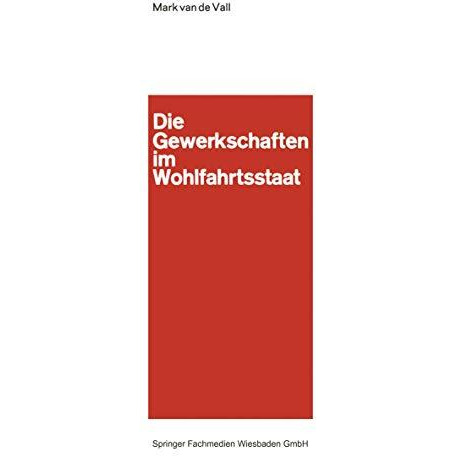 Die Gewerkschaften im Wohlfahrtsstaat [Paperback]