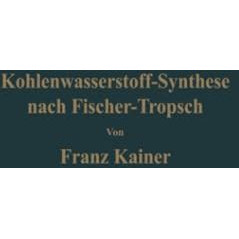 Die Kohlenwasserstoff-Synthese nach Fischer-Tropsch [Paperback]