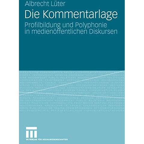 Die Kommentarlage: Profilbildung und Polyphonie in medien?ffentlichen Diskursen [Paperback]