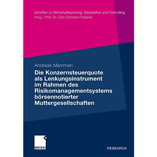 Die Konzernsteuerquote als Lenkungsinstrument im Rahmen des Risikomanagementsyst [Paperback]