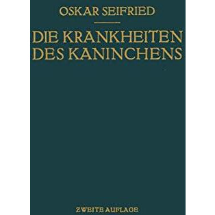 Die Krankheiten des Kaninchens: Mit Besonderer Ber?cksichtigung der Infektions-  [Paperback]