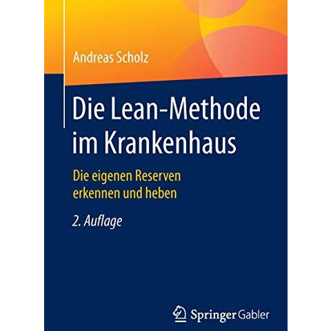 Die Lean-Methode im Krankenhaus: Die eigenen Reserven erkennen und heben [Paperback]