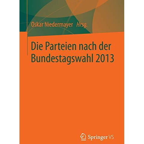 Die Parteien nach der Bundestagswahl 2013 [Paperback]