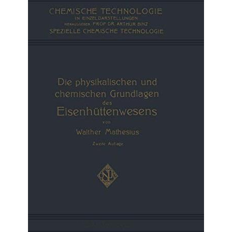 Die Physikalischen und Chemischen Grundlagen des Eisenh?ttenwesens [Paperback]