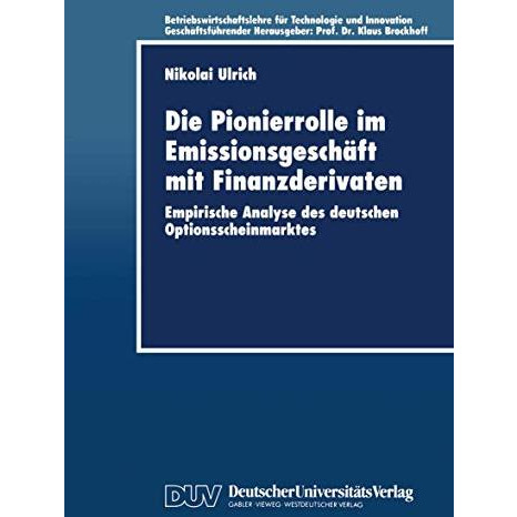 Die Pionierrolle im Emissionsgesch?ft mit Finanzderivaten: Empirische Analyse de [Paperback]