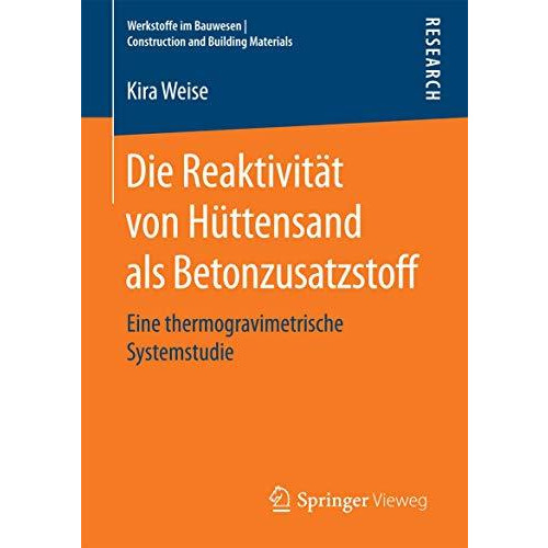 Die Reaktivit?t von H?ttensand als Betonzusatzstoff: Eine thermogravimetrische S [Paperback]