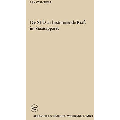 Die SED als bestimmende Kraft im Staatsapparat [Paperback]