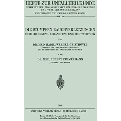 Die Stumpfen Bauchverletzungen: Ihre Erkennung, Behandlung und Begutachtung [Paperback]