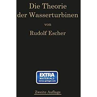 Die Theorie der Wasserturbinen: Ein kurzes Lehrbuch [Paperback]