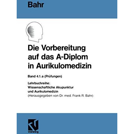 Die Vorbereitung auf das A-Diplom in Aurikulomedizin [Paperback]