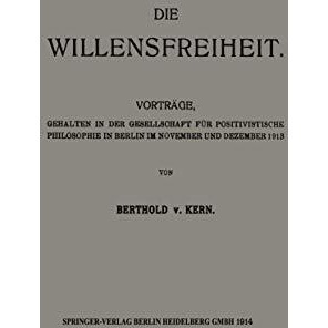 Die Willensfreiheit: Vortr?ge, Gehalten in der Gesellschaft f?r Positivistische  [Paperback]