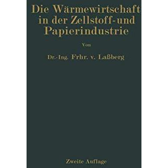 Die W?rmewirtschaft in der Zellstoff- und Papierindustrie [Paperback]