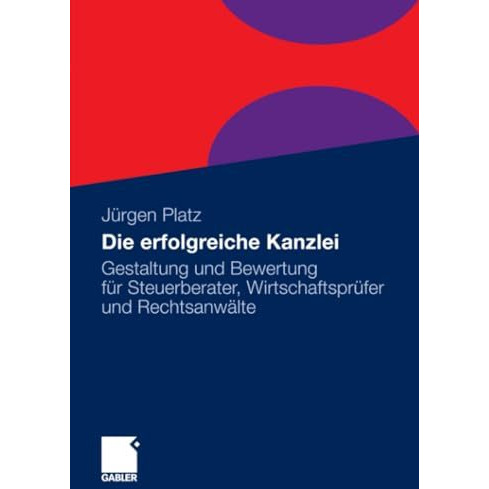 Die erfolgreiche Kanzlei: Gestaltung und Bewertung f?r Steuerberater, Wirtschaft [Paperback]