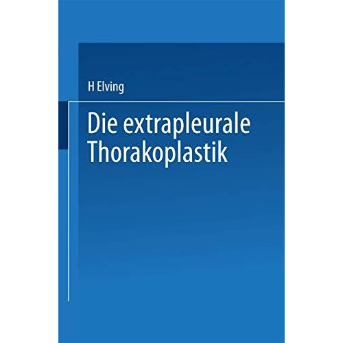 Die extrapleurale Thorakoplastik: Akademische Abhandlung [Paperback]