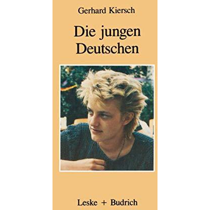 Die jungen Deutschen: Erben von Goethe und Auschwitz [Paperback]