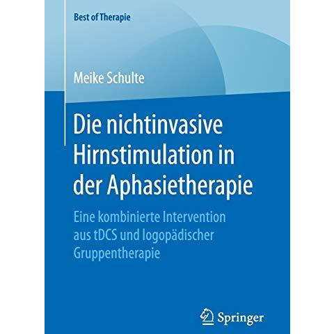 Die nichtinvasive Hirnstimulation in der Aphasietherapie: Eine kombinierte Inter [Paperback]