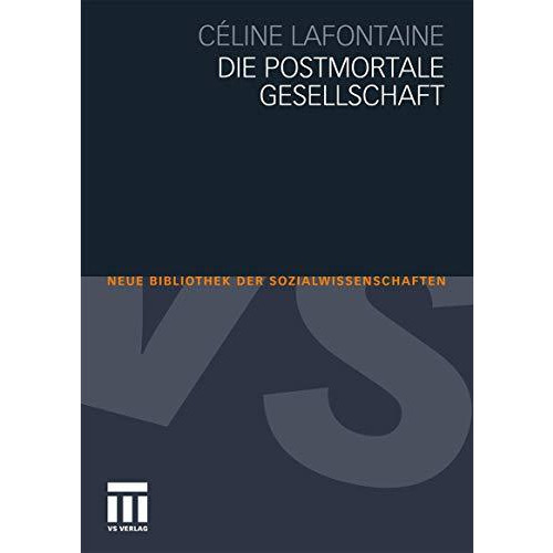 Die postmortale Gesellschaft [Paperback]