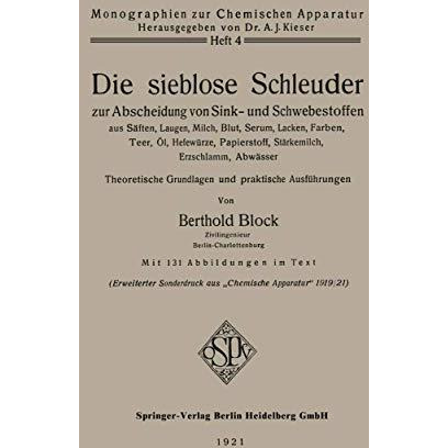 Die sieblose Schleuder zur Abscheidung von Sink- und Schwebestoffen aus S?ften,  [Paperback]